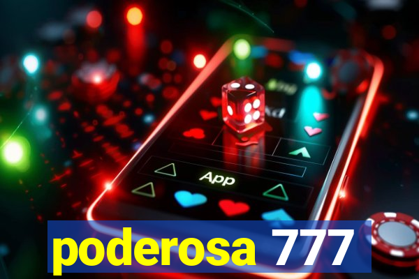 poderosa 777